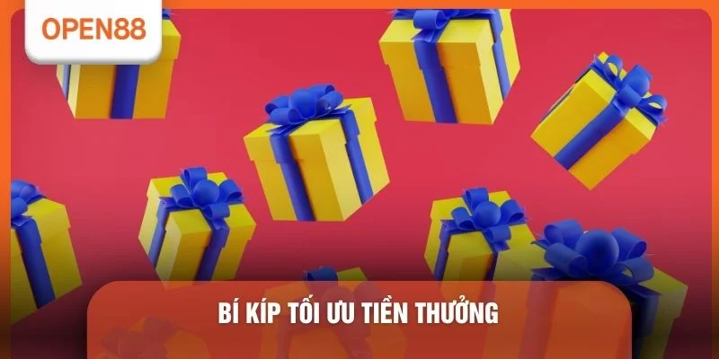 Bí kíp tối ưu tiền thưởng