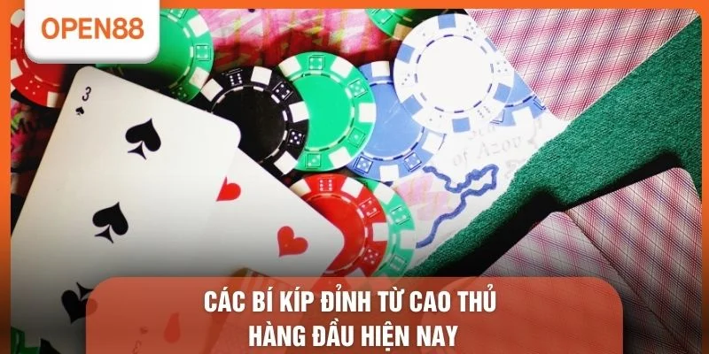 Các bí kíp đỉnh từ cao thủ hàng đầu hiện nay