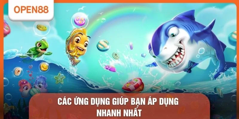 Các ứng dụng giúp bạn áp dụng nhanh nhất