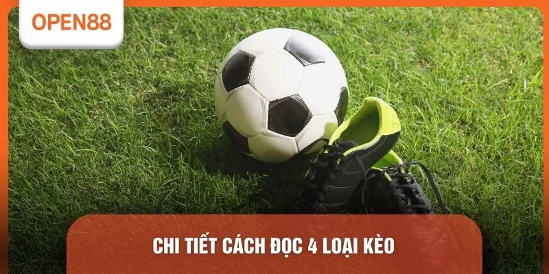 Chi tiết cách đọc 4 loại kèo