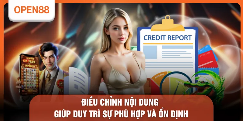 Điều chỉnh nội dung giúp duy trì sự phù hợp và ổn định