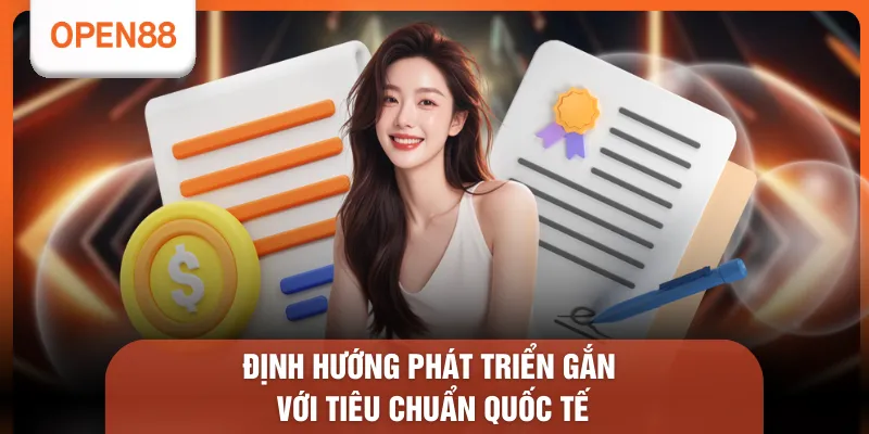 Định hướng phát triển gắn với tiêu chuẩn quốc tế 