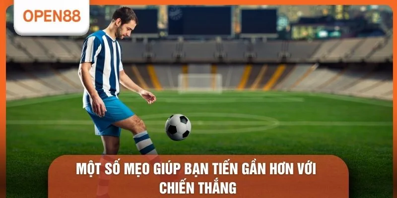 Một số mẹo giúp bạn tiến gần hơn với chiến thắng