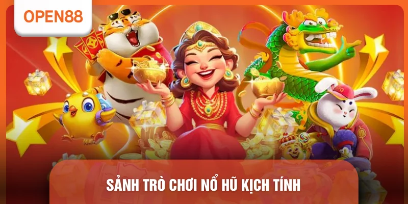 Sảnh trò chơi nổ hũ kịch tính