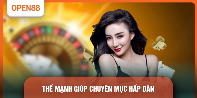 Thế mạnh giúp chuyên mục hấp dẫn