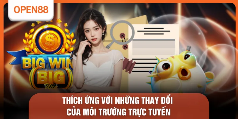 Thích ứng với những thay đổi của môi trường trực tuyến
